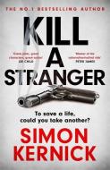 Kill A Stranger di Simon Kernick edito da Headline Publishing Group