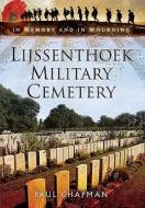 Lijssenthoek Military Cemetery di Paul Chapman edito da Pen & Sword Books Ltd