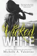 Wicked White di Michelle A. Valentine edito da Amazon Publishing