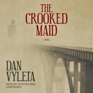The Crooked Maid di Dan Vyleta edito da Blackstone Audiobooks