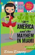 MS America and the Mayhem in Miami di Diana Dempsey edito da Createspace