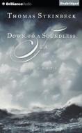 Down to a Soundless Sea: Stories di Thomas Steinbeck edito da Brilliance Audio