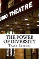 The Power of Diversity di Tracy Lybbert edito da Createspace