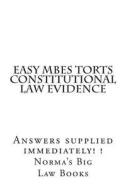 Easy Mbes Torts Constitutional Law Evidence: Answers Supplied Immediately! ! di Norma's Big Law Books, Honor Law Books edito da Createspace