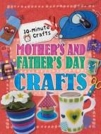 Mother's and Father's Day Crafts di Annalees Lim edito da Windmill Books
