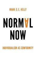 Normal Now di Mark G. E. Kelly edito da Polity Press