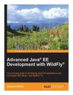 Advanced Java Ee Development with Wildfly di Deepak Vohra edito da Createspace