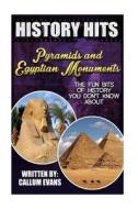 The Fun Bits of History You Don't Know about Pyramids and Egypt Monuments: Illustrated Fun Learning for Kids di Callum Evans edito da Createspace