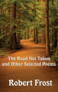 The Road Not Taken and Other Selected Poems di Robert Frost edito da WILDER PUBN