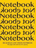 Big & Bold Low Vision Notebook 160 Pages with Bold Lines 1/2 Inch Spacing: Notebook Not eBook with Yellow Cover, Distinct, Thick Lines Offering High C di Spicy Journals edito da Createspace