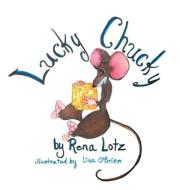 Lucky Chucky di Renate Johs edito da AuthorHouse