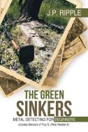 The Green Sinkers di J. P. Ripple edito da iUniverse