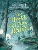 The Worlds We Leave Behind di A. F. Harrold edito da BLOOMSBURY