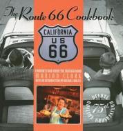 Route 66 Cookbook: Deluxe Edition: Comfort Food from the Mother Road di Marian Clark, Michael Wallis edito da Council Oak Books