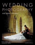 Wedding Photography With Adobe Photoshop di Rick Ferro edito da Amherst Media