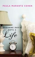Suzanne Davis Gets a Life di Paula Marantz Cohen edito da Paul Dry Books