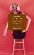 Asleep in the Sun di Adolfo Bioy Casares edito da NEW YORK REVIEW OF BOOKS