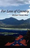 For Love Of Country di Michael David West edito da America Star Books
