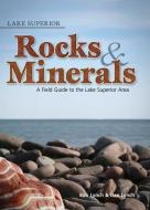 Lake Superior Rocks and Minerals di Bob Lynch, Dan R. Lynch edito da ADVENTURE PUBN