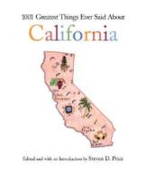 1001 Greatest Things Ever Said About California edito da Rowman & Littlefield