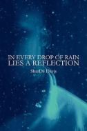 In Every Drop Of Rain Lies A Reflection di Shard Davis edito da America Star Books