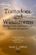 Tornadoes & Windstorms di Sarah L. Gilbert edito da Nova Science Publishers Inc