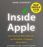 Inside Apple: How America's Most Admired--And Secretive--Company Really Works di Adam Lashinsky edito da Hachette Audio