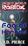 Fog of Heroes: Season One - Episode 5 di Steve Dewinter, J. D. Pierce edito da Ramblin' Prose Publishing