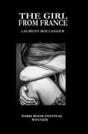 The Girl From France di Laurent Boulanger edito da Lake Ozark Press