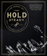How a Resurrection Really Feels: The Gospel of the Hold Steady di Michael Hann, The Hold Steady edito da AKASHIC BOOKS