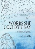 Words She Couldn't Say di N. Nevein edito da Palmetto Publishing