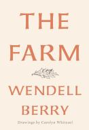 The Farm di Wendell Berry edito da Counterpoint