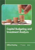 Capital Budgeting and Investment Analysis edito da LARSEN & KELLER EDUCATION