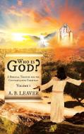 Who is God? di A. B. Leaver edito da Page Publishing Inc