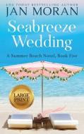 Seabreeze Wedding di Jan Moran edito da SUNNY PALMS PR