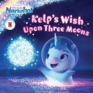 Kelp's Wish Upon Three Moons edito da Simon & Schuster/Paula Wiseman Books