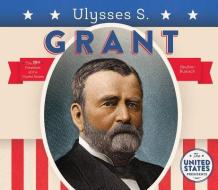 Ulysses S. Grant di Breann Rumsch edito da BIG BUDDY BOOKS