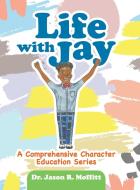Life with Jay di Jason R. Moffitt edito da LULU PR