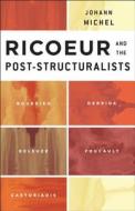 Ricoeur and the Post-Structuralists di Michel edito da RLI