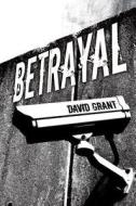 Betrayal di David Grant edito da Austin Macauley Publishers