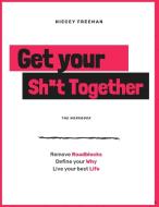 Get Your Sh T Together : The Workbook di NIECEY FREEMAN edito da Lightning Source Uk Ltd