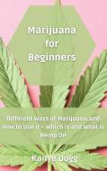 Marijuana for Beginners di Kanye Dogg edito da Kanye Dogg