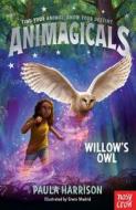 Animagicals: Willow's Owl di Paula Harrison edito da Nosy Crow Ltd