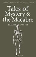 Tales Of Mystery & The Macabre di Elizabeth Gaskell edito da Wordsworth Editions Ltd