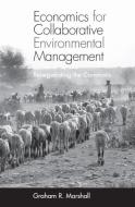 Economics for Collaborative Environmental Management di Graham Marshall edito da Taylor & Francis Ltd