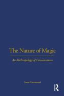 The Nature of Magic: An Anthropology of Consciousness di Susan Greenwood edito da BLOOMSBURY 3PL