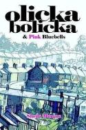Olicka Bolicka & Pink Bluebells: A Humorous War-Time Story Set in the Welsh Valleys di Sheila Morgan edito da LOLFA