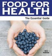 Food For Health di Sara Kirkham edito da Need2know