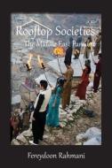 Rooftop Societies di Rahmani Fereydoon Rahmani edito da De Sitter Publications
