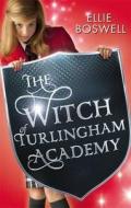 The Witch Of Turlingham Academy di Ellie Boswell edito da Hachette Children\'s Group